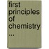 First Principles Of Chemistry ...