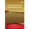 Fiscal Reforms In The Middle East door Onbekend