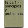 Fisica 1 - Principios y Problemas by Paul Zitzewitz
