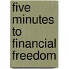 Five Minutes To Financial Freedom door Mercedes vanEssen