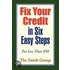 Fix Your Credit In Six Easy Steps