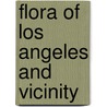 Flora Of Los Angeles And Vicinity by Le Roy Abrams