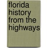 Florida History from the Highways door Douglas Waitley