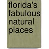 Florida's Fabulous Natural Places door Onbekend