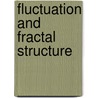 Fluctuation And Fractal Structure by Unknown