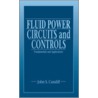 Fluid Power Circuits and Controls door John S. Cundiff