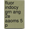 Fluor Indocy Grn Ang 2e Aaoms 5 P by Robert W. Flower