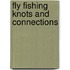 Fly Fishing Knots And Connections