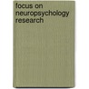 Focus On Neuropsychology Research by Unknown