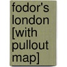 Fodor's London [With Pullout Map] door Fodor Travel Publications