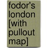 Fodor's London [With Pullout Map] by Fodor Travel Publications