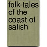 Folk-Tales Of The Coast Of Salish by Thelma Adamson