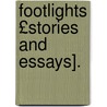 Footlights £Stories and Essays]. door John Hollingshead