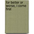 For Better Or Worse, I Come First