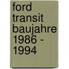 Ford Transit Baujahre 1986 - 1994 by Unknown