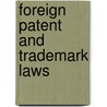 Foreign Patent And Trademark Laws door Arthur Philip Greeley