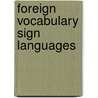Foreign Vocabulary Sign Languages by Unknown