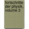Fortschritte Der Physik, Volume 3 by Gesellschaft Deutsche Physik
