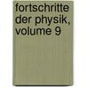 Fortschritte Der Physik, Volume 9 by Gesellschaft Deutsche Physik