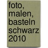 Foto, Malen, Basteln schwarz 2010 door Onbekend