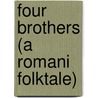Four Brothers (A Romani Folktale) door Hedina Sijercic