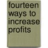 Fourteen Ways To Increase Profits