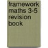 Framework Maths 3-5 Revision Book