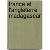 France Et L'Angleterre Madagascar by Fernand Hue