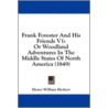 Frank Forester And His Friends V1 door Henry William Herbert