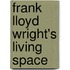 Frank Lloyd Wright's Living Space