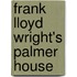 Frank Lloyd Wright's Palmer House