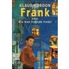 Frank oder Wie man Freunde findet door Klaus Kordon
