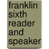 Franklin Sixth Reader and Speaker