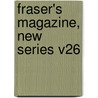Fraser's Magazine, New Series V26 door Longman Green