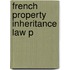 French Property Inheritance Law P