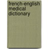 French-English Medical Dictionary door Books Group