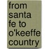 From Santa Fe to O'Keeffe Country