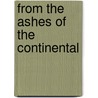 From The Ashes Of The Continental by R.D. Maracle Ii
