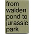 From Walden Pond To Jurassic Park