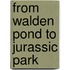 From Walden Pond To Jurassic Park