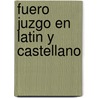 Fuero Juzgo En Latin y Castellano door Real Academia Espa ola