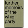 Further Memoirs Of The Whig Party door Baron Henry Richard Vassall Holland