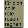 Für dich solls rote Rosen regnen door Hans Borghorst