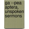 Ga --Pea Aptera, Unspoken Sermons by George Mac Donald