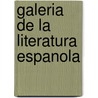 Galeria de La Literatura Espanola by Antonio Ferrer Del Rio