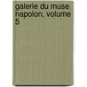 Galerie Du Muse Napolon, Volume 5 by Joseph Lavall e