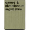 Games & Diversions of Argyleshire door Robert Craig Maclagan