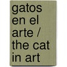 Gatos en el arte / The Cat in Art door Stefano Zuffi