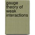 Gauge Theory of Weak Interactions