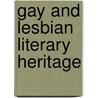 Gay and Lesbian Literary Heritage door Claude J. Summers